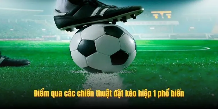 Cách Chơi Kèo Tài Xỉu Hiệp 1 Hiệu Quả Nhất Cho Người Mới Bắt Đầu
