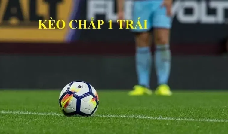Cách Chơi Kèo Chấp 1 Hiệu Quả Cho Người Mới Bắt Đầu