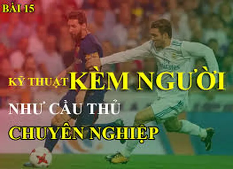 Chiến Thuật Kỹ Thuật Kèm Người Chặt Chẽ Khóa Chặt Mọi Ngòi Nổ Tấn Công